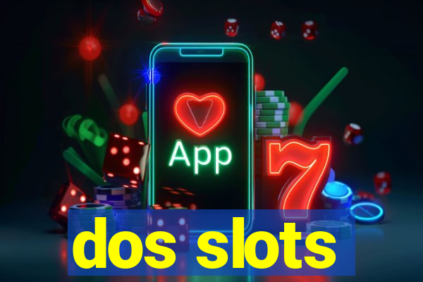 dos slots